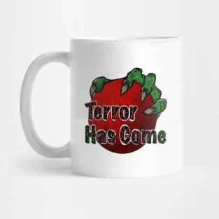 Terror has Come Mug